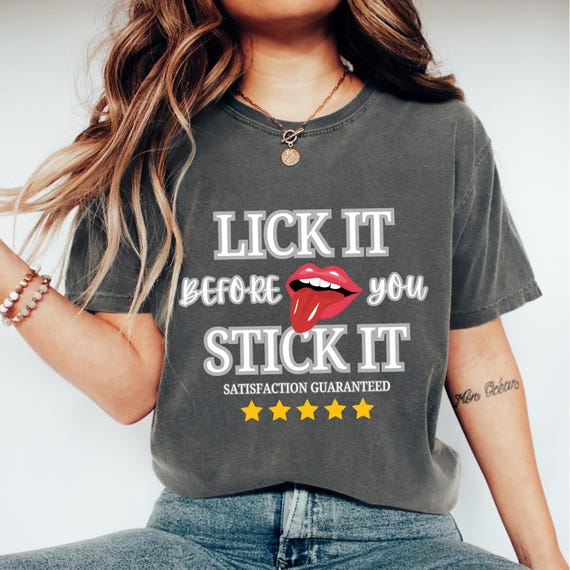Lick It Before You Stick It Shirt, Funny Raunchy Shirt Exchange, Dirty Shirt Exchange, Inappropriate Girls Trip Shirt, Unhinged Shirts