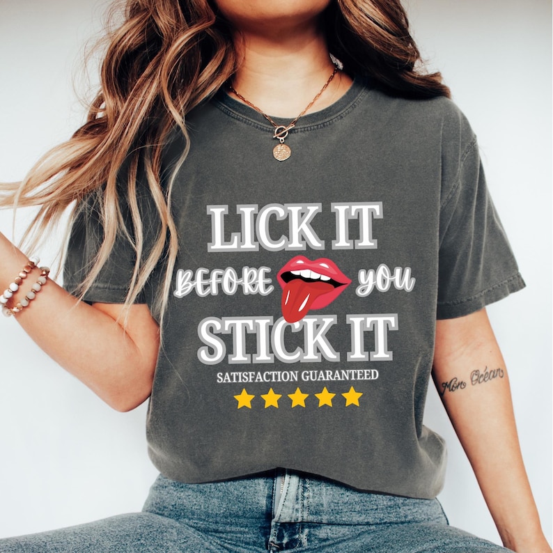 Lick It Before You Stick It Shirt, Funny Raunchy Shirt Exchange, Dirty Shirt Exchange, Inappropriate Girls Trip Shirt, Unhinged Shirts image 1