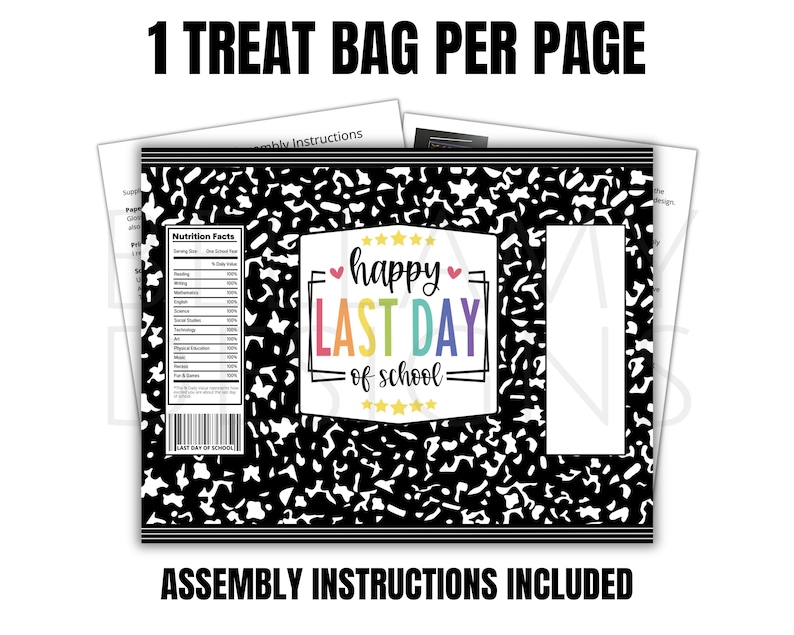 May include: A treat bag design with a black and white notebook paper pattern. The bag features the text "happy LAST DAY of school" in colorful letters. The words "1 TREAT BAG PER PAGE" and "ASSEMBLY INSTRUCTIONS INCLUDED" are also displayed.