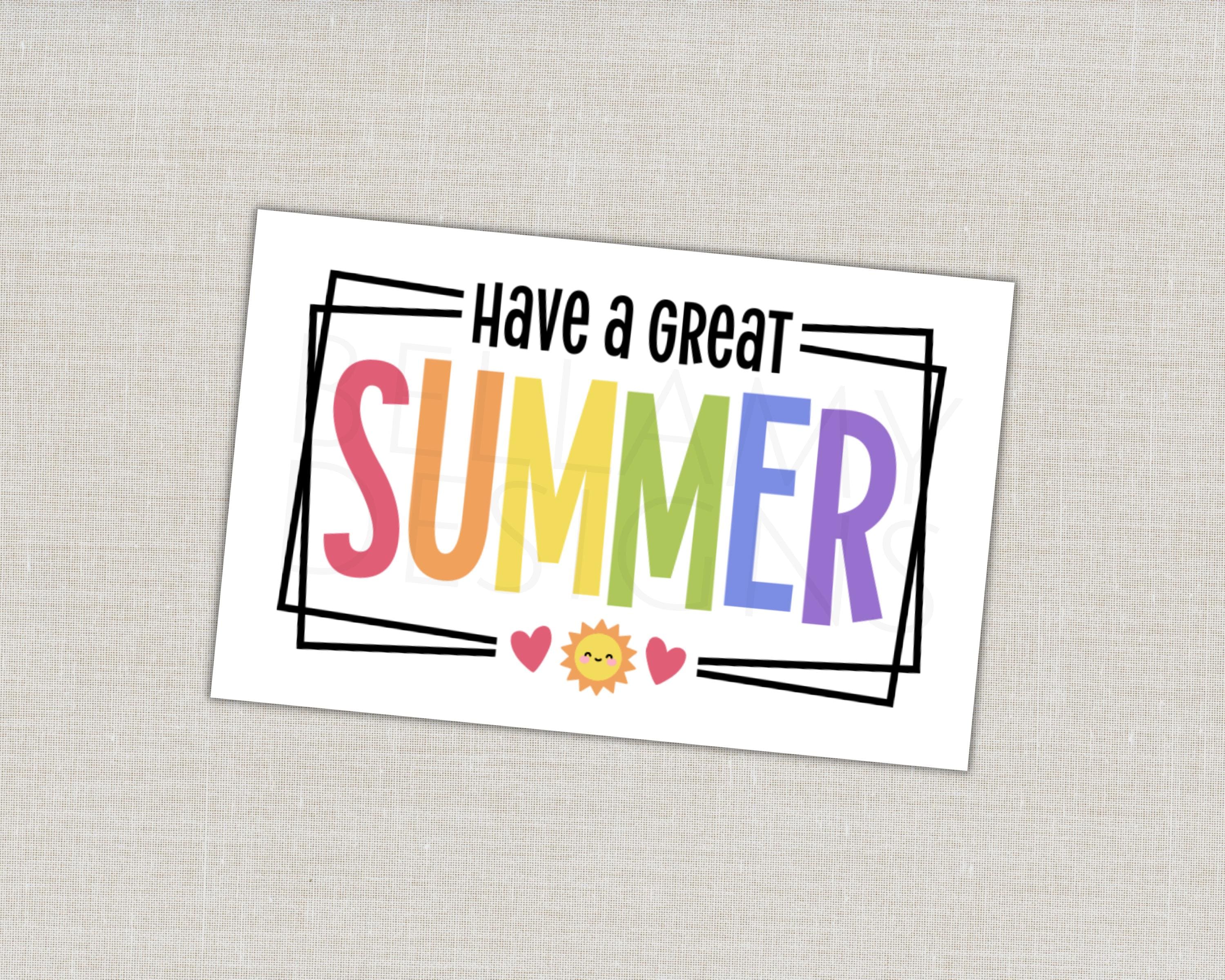 PRINTABLE Have a Great Summer Gift Tag, End of School Year Tag, Last ...