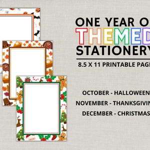 May include: Three printable stationery pages with themed borders for Halloween, Thanksgiving, and Christmas. The Halloween page has bats, pumpkins, and ghosts. The Thanksgiving page has turkeys and leaves. The Christmas page has gingerbread men and trees. The text reads "ONE YEAR OF THEMED STATIONERY".