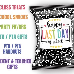 May include: A black and white patterned snack bag with the text "Happy Last Day of School" in colorful letters. The bag is labeled with text such as "Class Treats", "School Snacks", and "Student & Teacher Gifts".