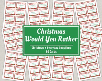 May include: A collection of 80 printable Christmas Would You Rather game cards featuring red and green holly borders. A large central green sign displays the white text Christmas Would You Rather, Christmas & Everyday Questions - 80 Cards -.