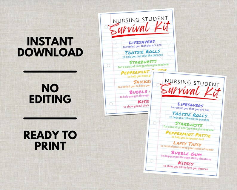 May include: Two white printable sheets with the text "NURSING STUDENT Survival Kit" in red and black. The sheets list candies and their meanings, such as Lifesavers, Tootsie Rolls, and Starbursts. The words "INSTANT DOWNLOAD", "NO EDITING", and "READY TO PRINT" are also visible.