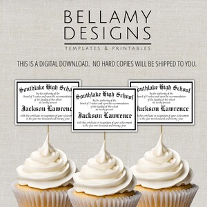 May include: Three cupcakes topped with white frosting, each holding a small certificate. The certificates are black and white, with text that reads "Southlake High School" and "Jackson Lawrence." The image also includes the text "BELLAMY DESIGNS TEMPLATES & PRINTABLES."