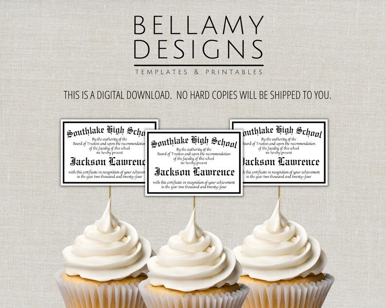 May include: Three cupcakes topped with white frosting, each holding a small certificate. The certificates are black and white, with text that reads "Southlake High School" and "Jackson Lawrence." The image also includes the text "BELLAMY DESIGNS TEMPLATES & PRINTABLES."