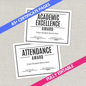 May include: Two black and white certificate templates. One reads "Academic Excellence Award" and the other reads "Attendance Award". The certificates have spaces to enter a student's name, date, and signature. Text on the image includes "65+ CERTIFICATE PAGES" and "FULLY EDITABLE".