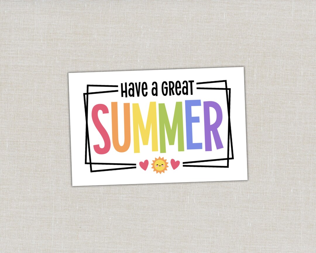 PRINTABLE Have a Great Summer Gift Tag, End of School Year Tag, Last ...