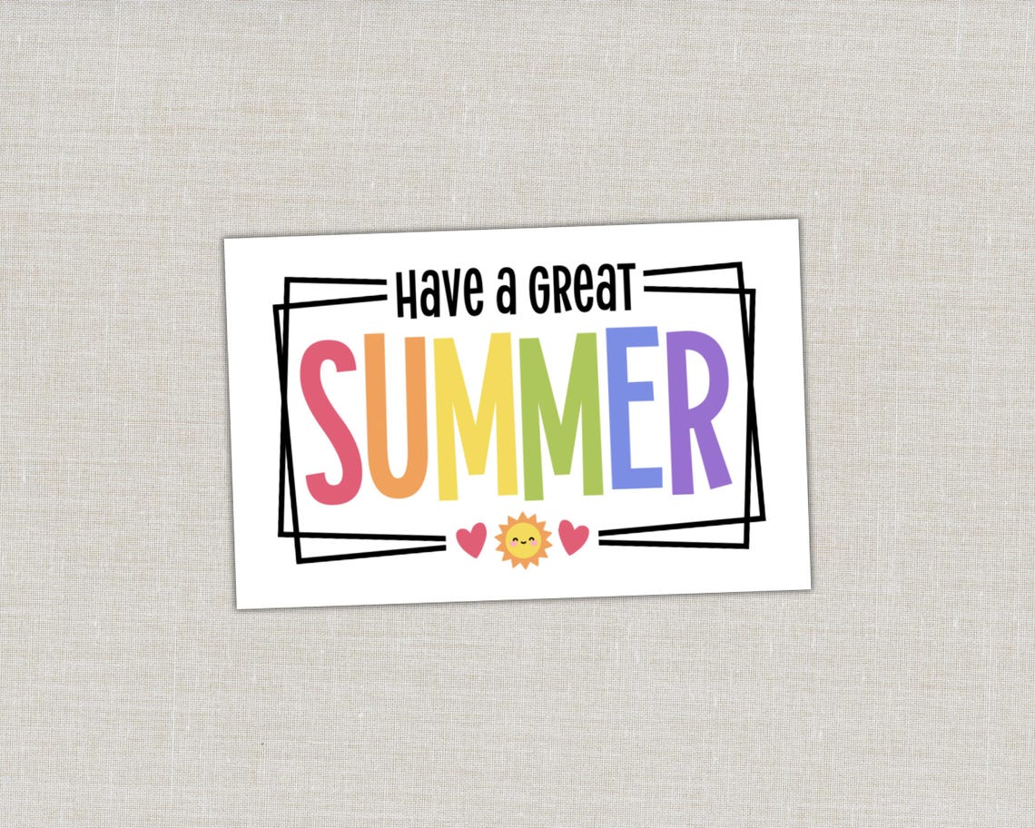 PRINTABLE Have a Great Summer Gift Tag, End of School Year Tag, Last ...