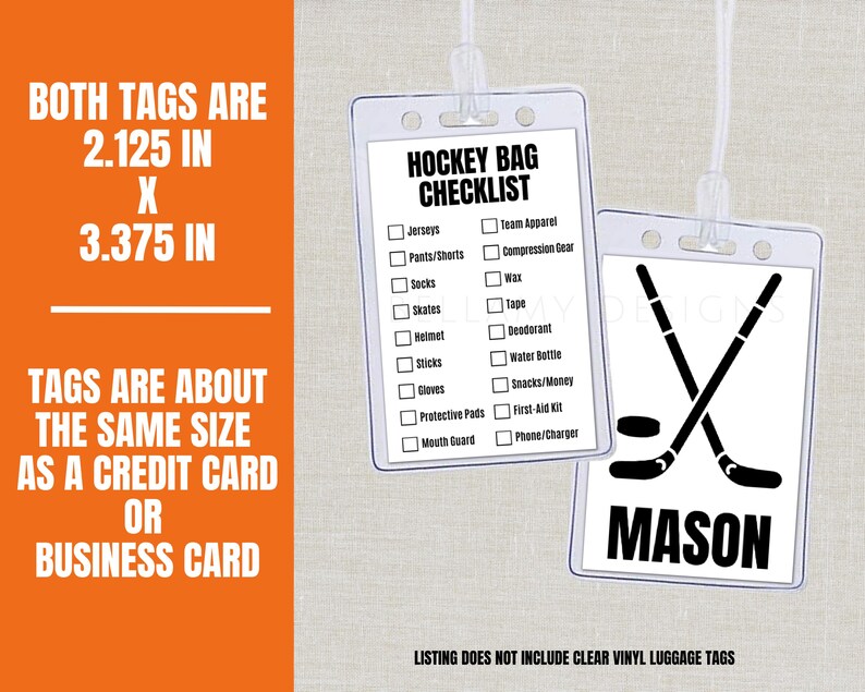 May include: Two clear plastic luggage tags. One tag has a hockey bag checklist, and the other has a hockey stick and puck graphic with the name "MASON". The tags are 2.125 inches by 3.375 inches, about the size of a credit card.