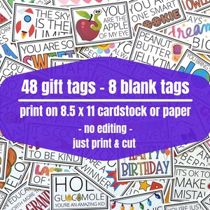 May include: A collection of 48 colorful gift tags with various designs and phrases, including "You Are So Sweet", "Happy Birthday", "It's Ok To Make Mistakes", and "You Are A Winner".  There are also 8 blank tags included. The tags are designed to be printed on 8.5 x 11 inch cardstock or paper.