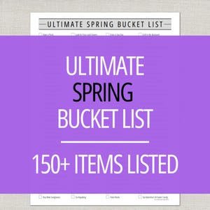 May include: A printed list titled "ULTIMATE SPRING BUCKET LIST" with 150+ items. The text is in white and black on a white background, with a purple overlay. The list includes checkboxes for each item.