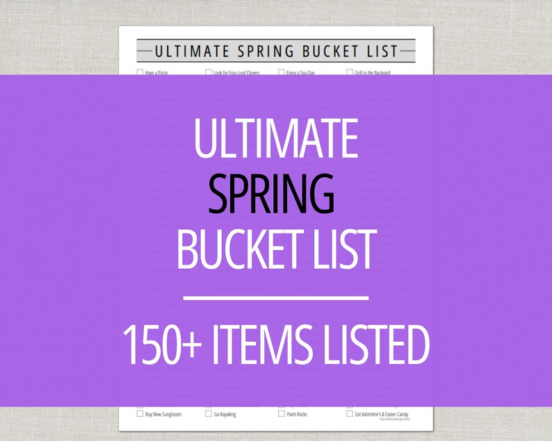 May include: A printed list titled "ULTIMATE SPRING BUCKET LIST" with 150+ items. The text is in white and black on a white background, with a purple overlay. The list includes checkboxes for each item.