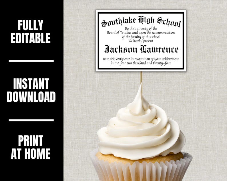 May include: A cupcake topped with white frosting, with a certificate that reads "Southlake High School" and "Jackson Lawrence." The certificate is held by a toothpick. Text on the left says "FULLY EDITABLE," "INSTANT DOWNLOAD," and "PRINT AT HOME."