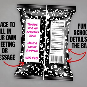 May include: A black and white chip bag with text that reads "SPACE TO FILL IN YOUR OWN GREETING OR MESSAGE" and "FUN SCHOOL DETAILS ON THE BACK". The bag also says "THANKS FOR AN AMAZING YEAR! HAVE A GREAT SUMMER! CES PTO".