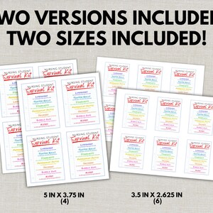 May include: Printed sheets of "Nursing Student Survival Kit" labels in two sizes: 5 x 3.75 inches (4 labels) and 3.5 x 2.625 inches (6 labels). Each label features a colorful design with a list of items. The text "TWO VERSIONS INCLUDED! TWO SIZES INCLUDED!" is at the top.