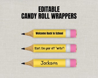 May include: Three editable candy roll wrappers designed to look like yellow pencils with wooden tips, black lead, white ferrules, and pink erasers. The text reads EDITABLE CANDY ROLL WRAPPERS, Welcome Back to School, Start the year off "write"!, and Jackson.