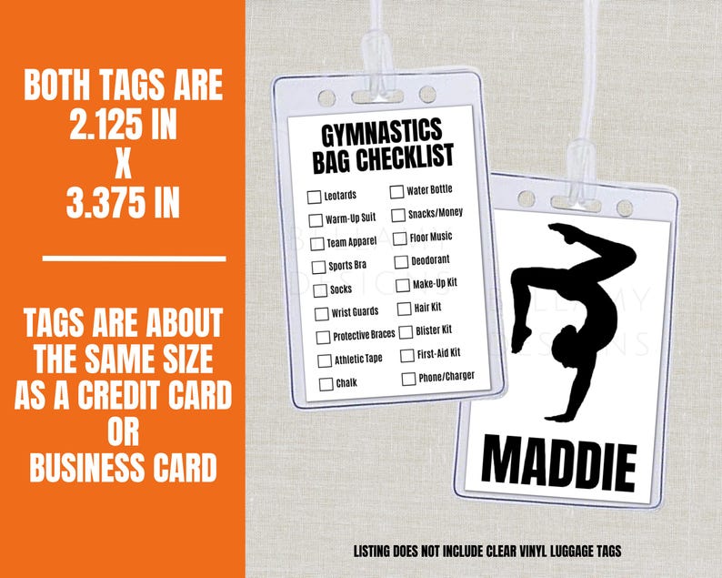 May include: Two clear plastic tags with white inserts. One tag reads "Gymnastics Bag Checklist" with a list of items. The other tag has a gymnast silhouette and the name "MADDIE". The tags are 2.125 x 3.375 inches, about the size of a credit card.