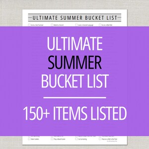 May include: A white paper titled "ULTIMATE SUMMER BUCKET LIST" with 150+ items listed. The title is in large, bold, black font, with a purple overlay. The top of the paper has a header with checkboxes.