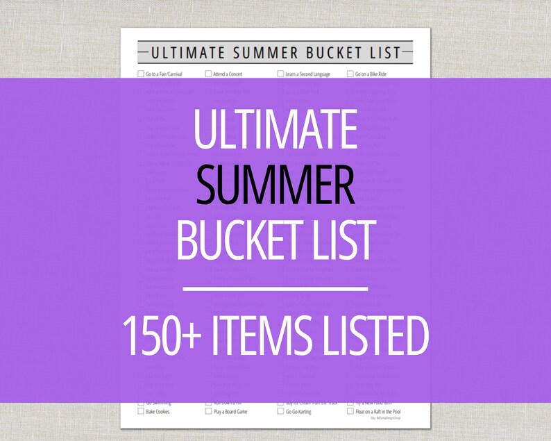 May include: A white paper titled "ULTIMATE SUMMER BUCKET LIST" with 150+ items listed. The title is in large, bold, black font, with a purple overlay. The top of the paper has a header with checkboxes.