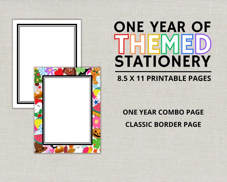 May include: Two printable stationery pages. One page has a black border, and the other has a colourful border with seasonal images. The text reads "ONE YEAR OF THEMED STATIONERY" and "8.5 X 11 PRINTABLE PAGES."