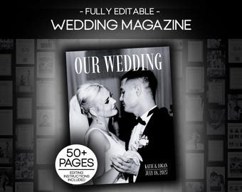 May include: A monochrome wedding magazine cover with the title "OUR WEDDING". The magazine features a photo of a couple and includes the text "50+ PAGES" and "EDITING INSTRUCTIONS INCLUDED". The magazine also includes the names "KATIE & LOGAN" and the date "JULY 18, 2027".