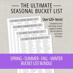 May include: A bundle of four seasonal bucket list printables. The lists are titled "Ultimate Spring Bucket List", "Ultimate Summer Bucket List", "Ultimate Fall Bucket List", and "Ultimate Winter Bucket List". The bundle includes over 620 items and is for families, kids, and adults.