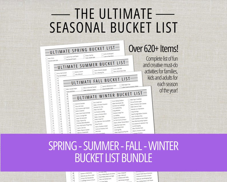 May include: A bundle of four seasonal bucket list printables. The lists are titled "Ultimate Spring Bucket List", "Ultimate Summer Bucket List", "Ultimate Fall Bucket List", and "Ultimate Winter Bucket List". The bundle includes over 620 items and is for families, kids, and adults.