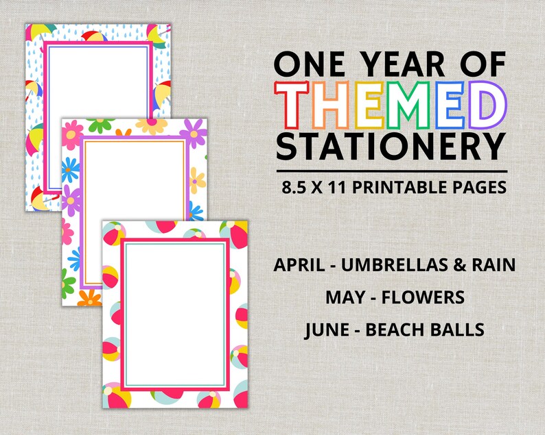 May include: Three printable stationery pages with colourful borders. The top page has an umbrella and rain theme, the middle page has a flower theme, and the bottom page has a beach ball theme. Text reads "ONE YEAR OF THEMED STATIONERY".