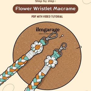 May include: Craft tutorial graphic with text "Flower Wristlet Macrame." Two macrame wristlets are shown, one with a daisy and the other with a braided pattern in teal, orange, and white. The wristlets have silver clasps.