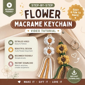 May include: Image of a macrame keychain tutorial. The text reads "Flower Macrame Keychain Video Tutorial." Two handmade flower keychains are displayed, one white and yellow, the other yellow and green. The image includes text that says "Beginner Friendly" and "Easy & Fun to Make!"