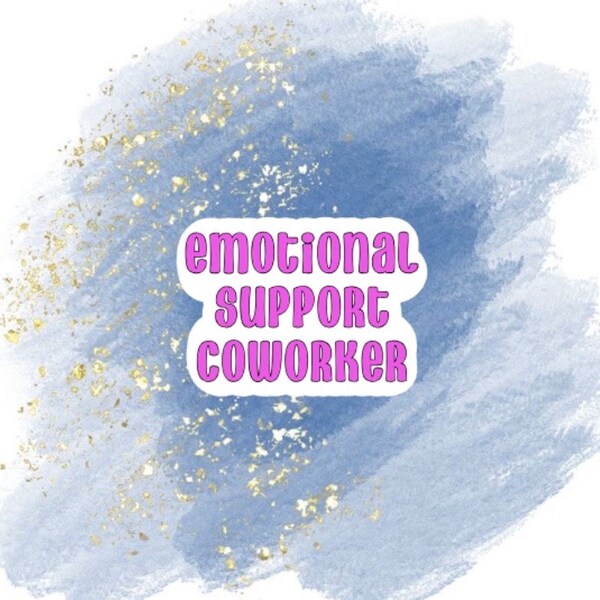 Emotional Support Coworker Vinyl Sticker | Gift for Coworker | Funny Gift | Car Decal