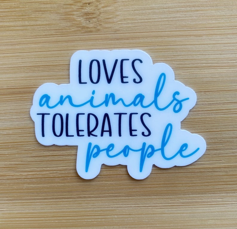 Funny Animal Lover Sticker Loves Animals Tolerates People Etsy