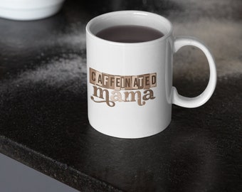 15 oz  Caffeinated Mama