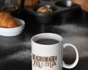 11 oz Caffeinated Mama