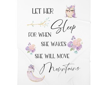 Let Her Sleep For When She Wakes She Will Move Mountains Baby Swaddle Blanket