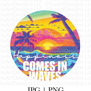 Verano png, La felicidad viene en olas png, Sublimación de playa png, Descarga digital de escena del océano, Imágenes prediseñadas digitales, Sublimación de vacaciones