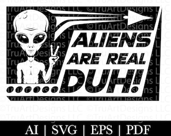 Extraterrestres svg, Los extraterrestres son reales DUH svg, Espacio extraterrestre png, extraterrestre png, Diseño de camiseta de divulgación de ovnis, Camiseta de ovnis extraterrestre, Extraterrestres y ovnis png