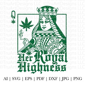 Onkruid-svg-bestand, Hare Koninklijke Hoogheid SVG, Queen of Weed, marihuana-svg voor dames, cannabissvg, Smoke Weed-svg, hoge svg, Rolling Tray-svg, koningin