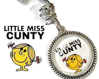 Little miss Cun*y funny adult humour Cabochon Glass dangle belly navel bar ring .