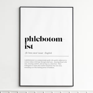 May include: A black framed print featuring the word "phlebotomist" in a bold, black font. The print includes the phonetic pronunciation and the word "noun". The definition of a phlebotomist is also included.