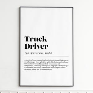 Peut inclure: Impression encadrée en noir avec le texte "Truck Driver" en gras. Une définition en dessous décrit l'esprit de dévouement et de résilience du rôle. Fond blanc.
