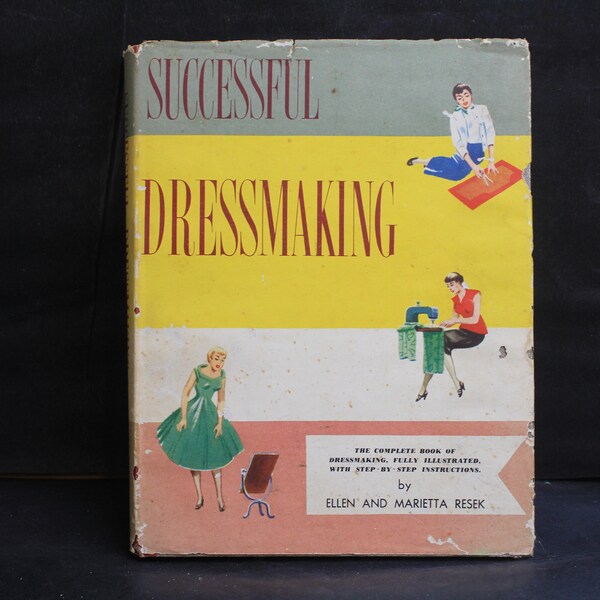 VINTAGE, SUCCESSFUL DRESSMAKING, By Ellen & Marietta Resek