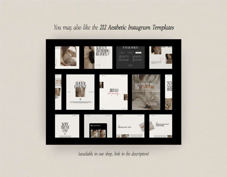 May include: A collection of 12 Instagram templates in a black frame, with a neutral color palette. The templates feature text such as "What's Trending in 202X?" and "Why Trust Us?" The text "You may also like the 212 Aesthetic Instagram Templates" is at the top.