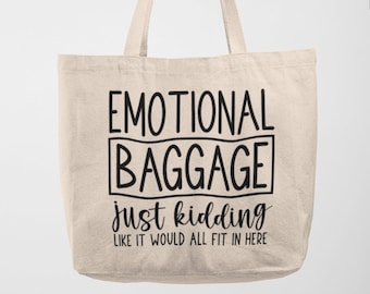 Emotional Baggage, Just Kidding Like It Would All Fit In Here SVG, Png, Mom Life SVG, Tote Bag Png, Funny Tote Bag Svg, Commercial Use