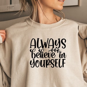 Cree siempre en ti mismo SVG, SVG inspirador, Cita positiva SVG, confianza Svg, Adolescente Chica Svg