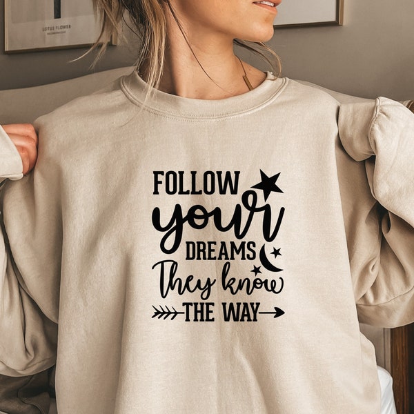 Follow Your Dreams They Know The Way to Go SVG, Inspirational Svg, Inspirational Quotes Svg, Motivational Svg, Inspiring Svg, T Shirt Svg