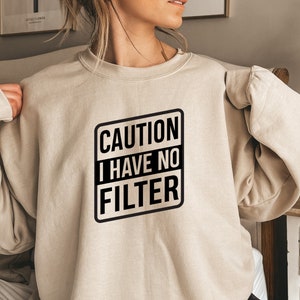 Sarcastic Svg, Snarky Svg, Sassy Svg, Caution I Have No Filter, Funny Svgs, Humorous Svg, Adult Humor Svg
