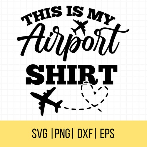 This is My Airport Shirt SVG Funny Travel Shirt SVG Airplane - Etsy This is My Airport Shirt SVG Funny Travel Shirt SVG Airplane - Etsy