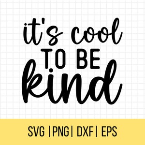 C'est cool d'être gentil SVG, Svg inspirant, Svg de citations inspirantes, Svg de positivité, Svg de motivation, T Shirt Svg